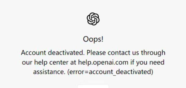 ChatGPT��ʾ���AccountDeactivated��ô���_ChatGPT�˺ű�������ô��������